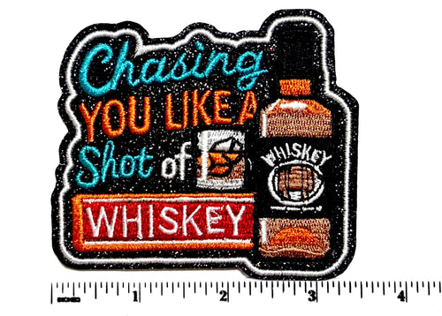 Chasing you like a shot of Whiskey Patch – Glitter Black Background Iron-On Applique