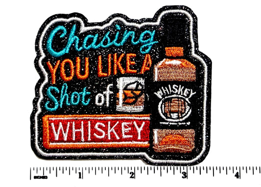 Chasing you like a shot of Whiskey Patch – Glitter Black Background Iron-On Applique
