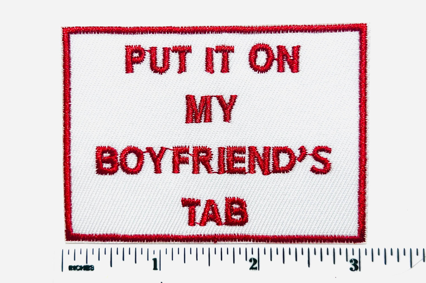 Put it on my Boyfriends tab - Embroidered DIY Iron on patch