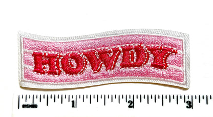 Howdy - Embroidered Iron on patch 1”x3”