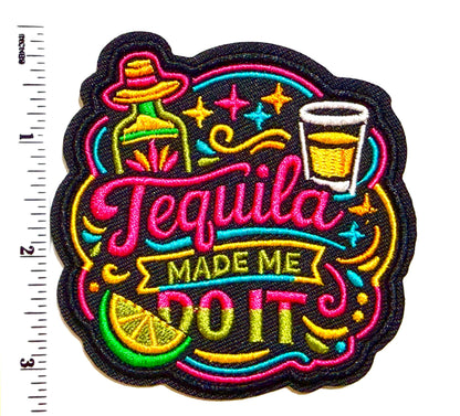 Tequila made me do it neon colors patch - Embroidered DIY Iron on patch