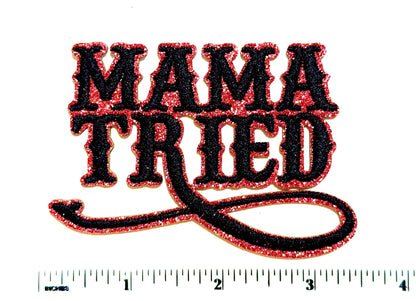 Mama Tried Patch – Embroidered Glitter Iron-On Applique