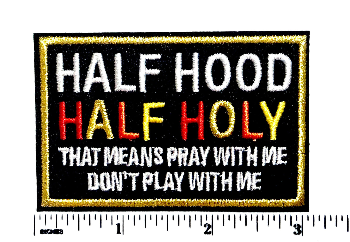 Embroidered Half Hood Half Holy, Pray Don't Play Iron-On Patch (3")