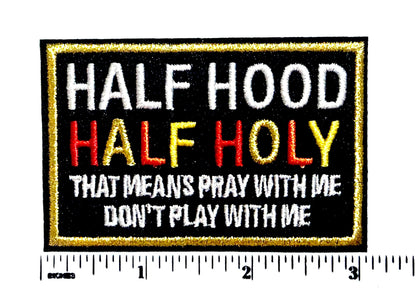 Embroidered Half Hood Half Holy, Pray Don't Play Iron-On Patch (3")