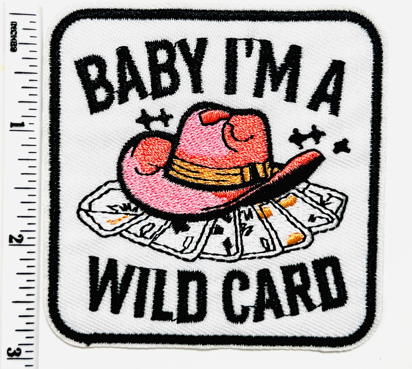 Baby I’m a wild card Embroidered Patch - Iron-On Applique