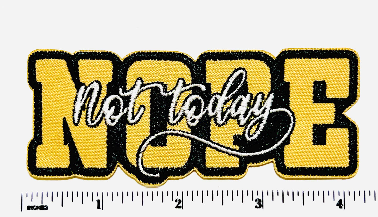 Nope, not today patch - Embroidered DIY Iron on patch