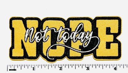 Nope, not today patch - Embroidered DIY Iron on patch