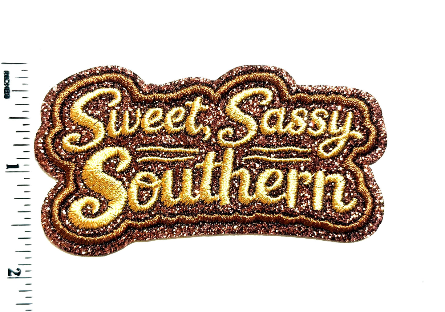 Sweet, Sassy, Southern - Embroidered Iron on patch with glitter background 3.25”