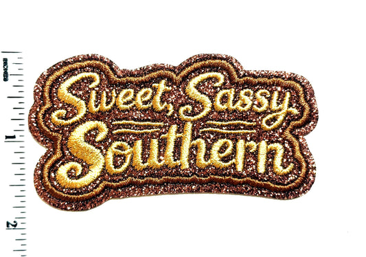 Sweet, Sassy, Southern - Embroidered Iron on patch with glitter background 3.25”