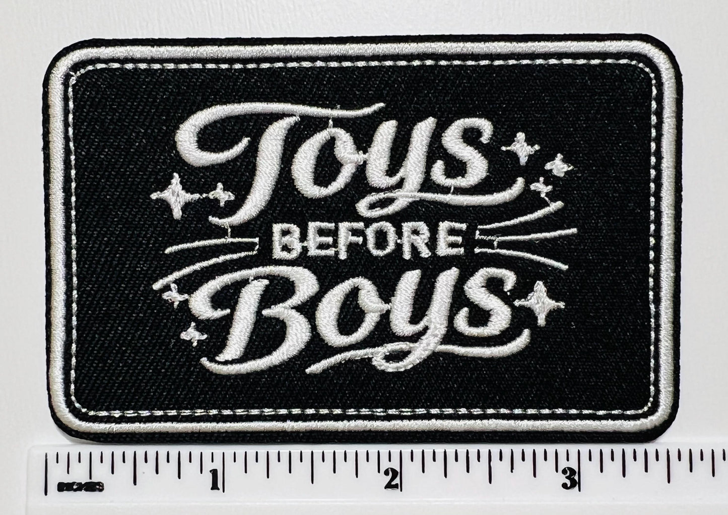 Toys Before Boys - 3” Embroidered
