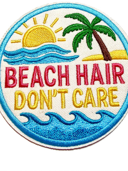 Beach Hair, Don’t Care patch - Embroidered Iron On Patch 3”