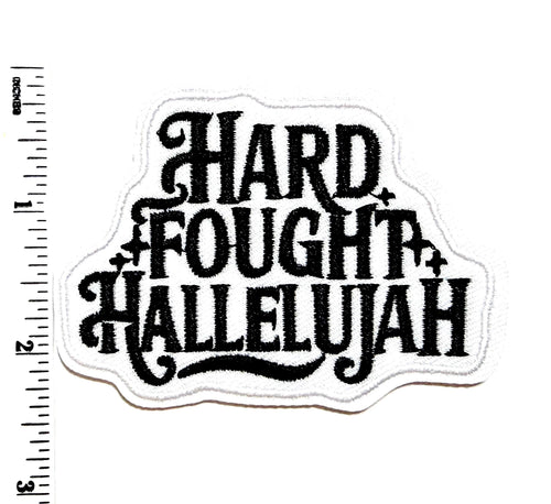 Hard Fought Hallelujah patch - Embroidered DIY Iron on patch