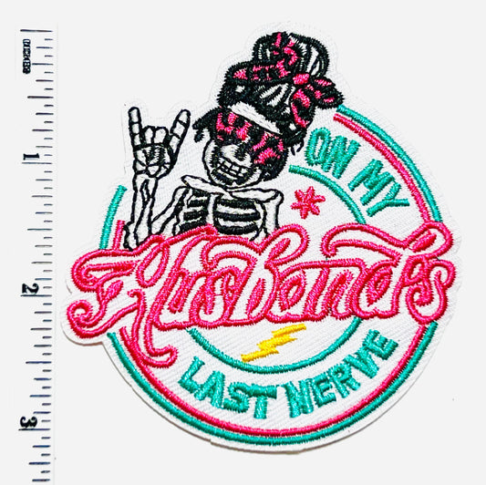 On my husband’s last nerve skelly girl - Embroidered Iron on patch 3”