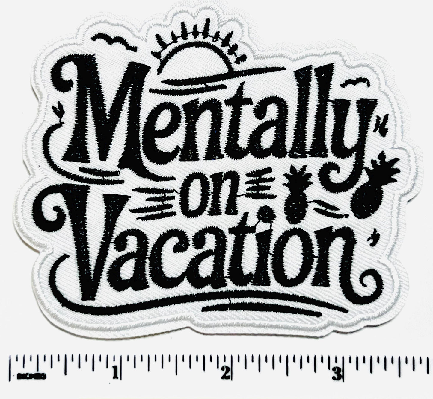 Mentally on Vacation Patch - Embroidered Iron-On patch