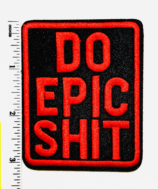 Do Epic Shit patch 3”