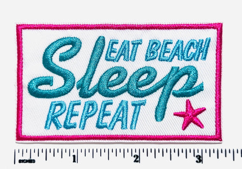 Eat beach sleep repeat patch - Embroidered Iron on patch