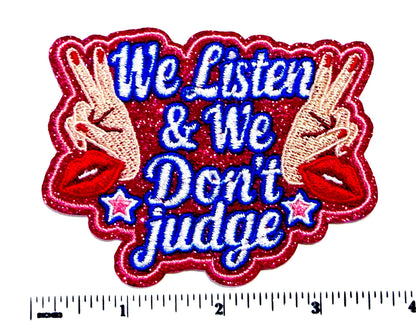 We Listen & Don't Judge Iron-On Applique - Embroidered Glitter Patch