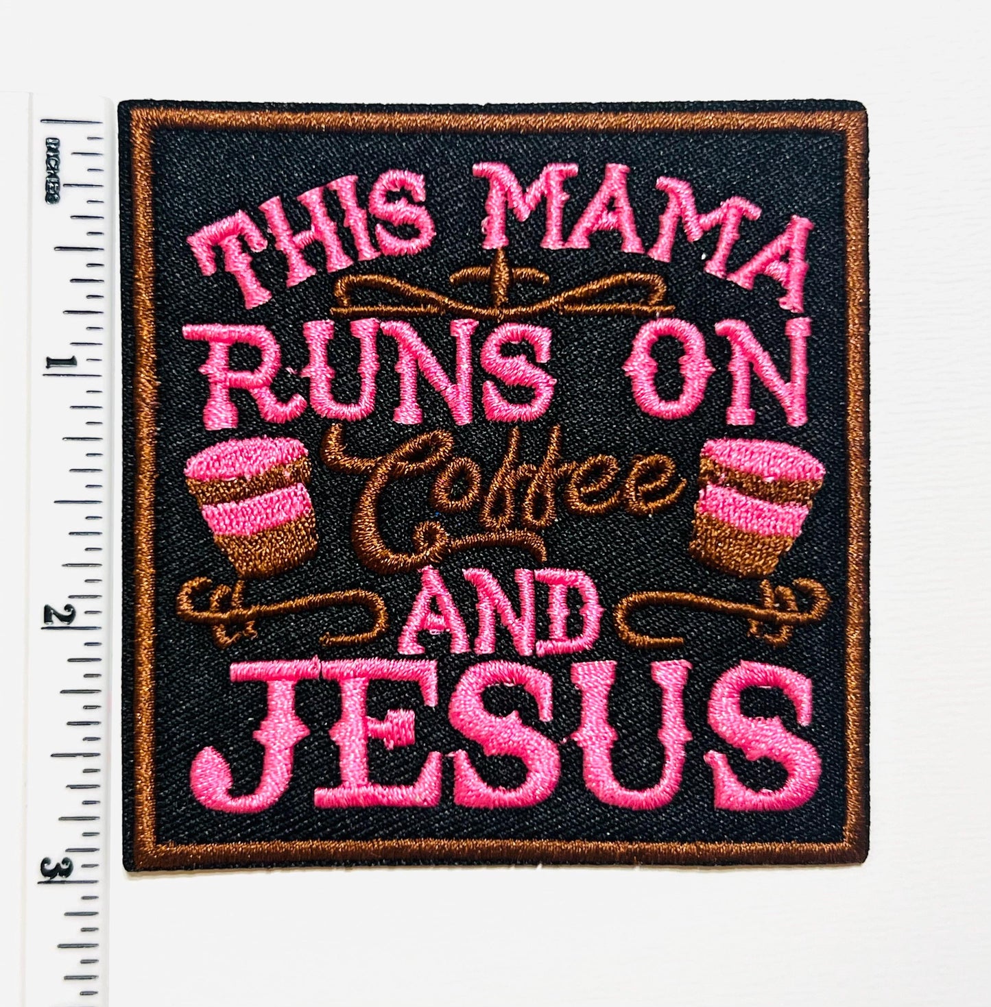 This Mama runs on coffee and Jesus - Embroidered Iron on patches 3"