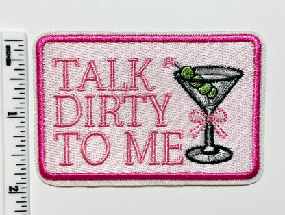 Talk Dirty to Me Martini- Embroidered Iron on patch