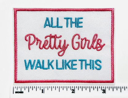 All the pretty girls walk like this 3.25”