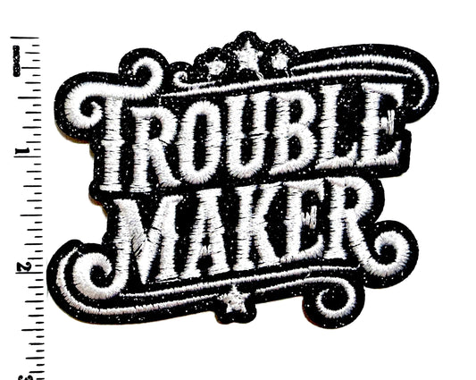 Trouble Maker with Glitter - Embroidered iron on patches 3.5”
