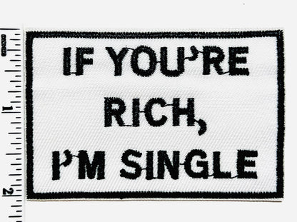 If you’re rich I’m single