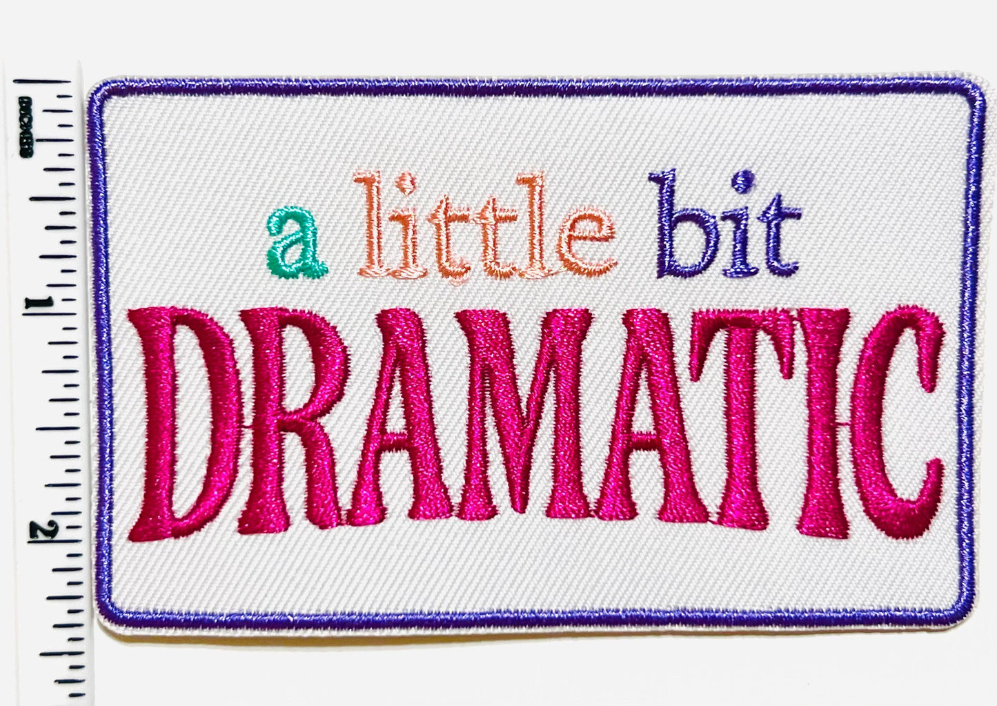 A Little Bit Dramatic 4”