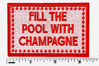 Fill the pool with champagne - Embroidered Iron on patch3.25”