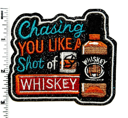 Chasing you like a shot of Whiskey Patch – Glitter Black Background Iron-On Applique