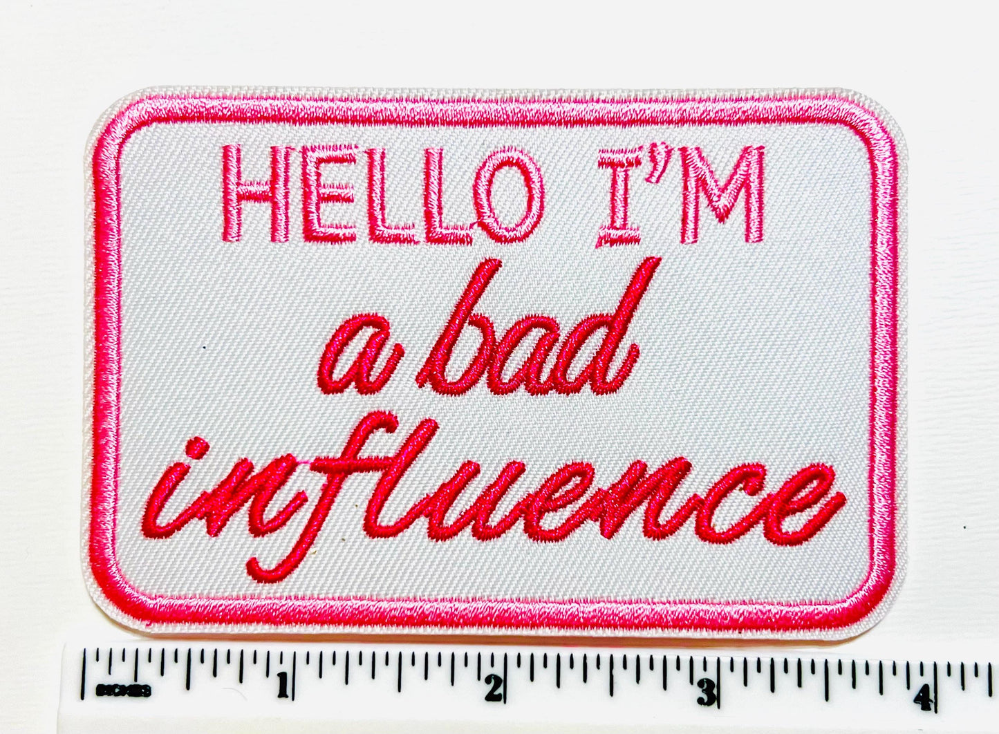 Hello I’m a Bad Influence - Embroidered Iron on patch