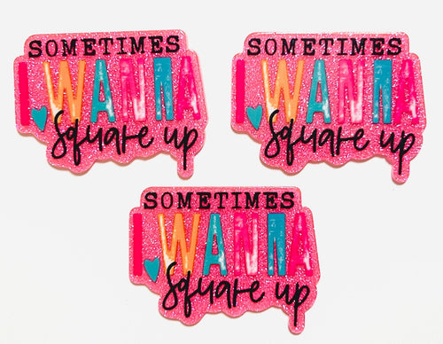 Sometimes I just wanna square up acrylics - set of 3 flatback acrylics