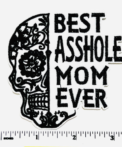 Best Asshole Mom Ever Patch - Embroidered Iron-on Applique