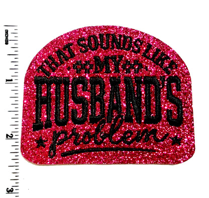 That sounds like my Husbands problem patch - DIY Glittered, Embroidered Iron on patch