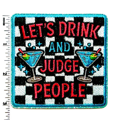 Let’s Drink & Judge People checkered - Embroidered iron on patch with glitter 3.25”