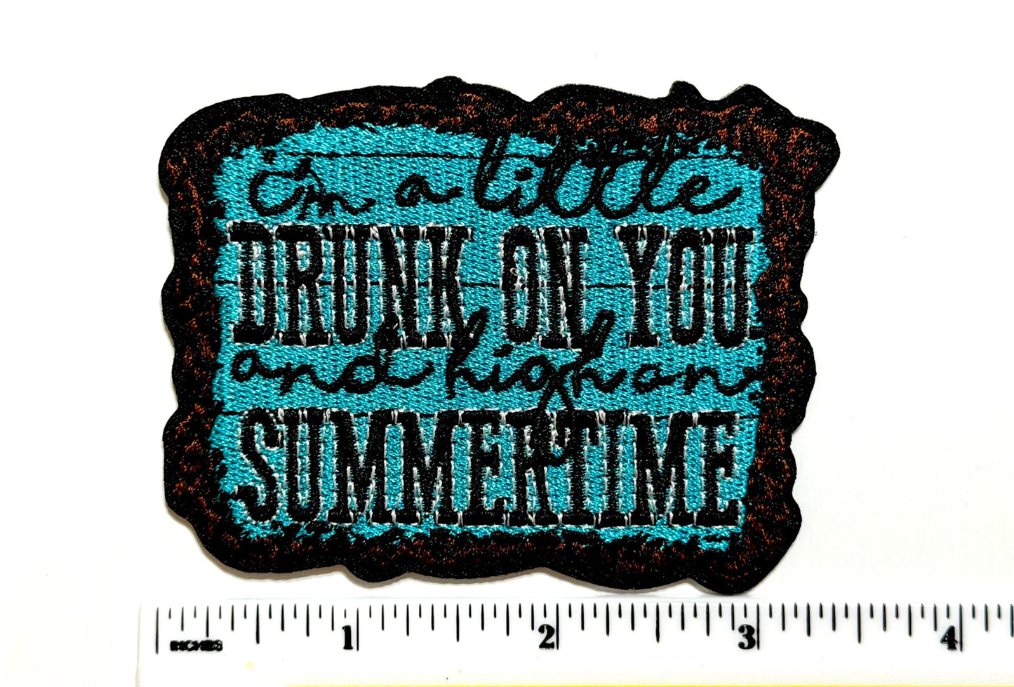 I’m a little drunk on you and high on summertime Patch – Turquoise Iron-On Applique