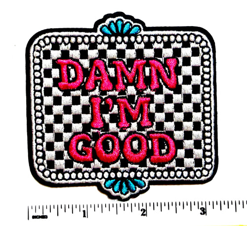 Damn I’m Good - hot pink & turquoise checkered patch - Embroidered DIY iron on patch